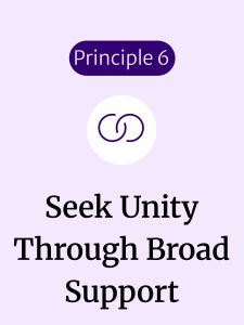 Understanding Every Principle | #6: Seek Unity through Broad Support