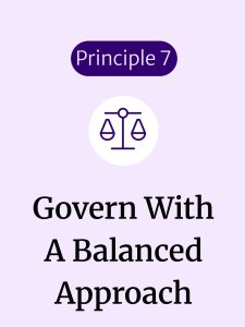 Understanding Every Principle | #7: Govern with a Balanced Approach